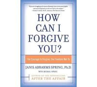Janis Abrahms PhD. Spring How Can I Forgive You? (Tascabile)