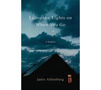 Janis Ahlenberg Leave the Lights on When You Go (Tascabile)