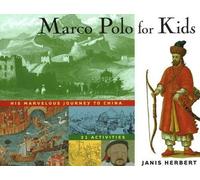 Marco Polo for Kids: His Marvelous Journey to China: 21 Activities