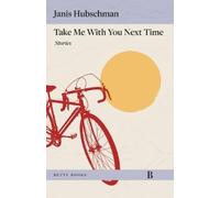 Janis Hubschman Take Me with You Next Time (Tascabile)