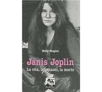 Janis Joplin. La vita, le canzoni, la morte