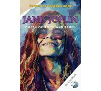 Janis Joplin: Queen of Rock and Blues: A Deep Dive into the Life, Music, and Legacy of Rock's Most Influential Female Vocalist