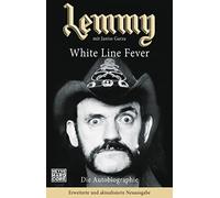 Janiss Garza Le Lemmy - White Line Fever: Die Autobiographie. Erweit (Tascabile)