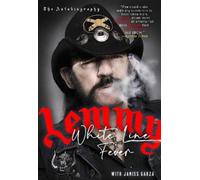 Janiss Garza Lemmy White Line Fever: The Autobiography (Tascabile)