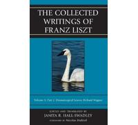 Janita R. Hall-Swadley The Collected Writings of Franz Liszt (Copertina rigida)