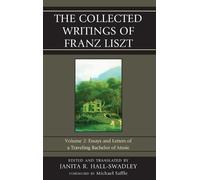 Janita R. Hall-Swadley The Collected Writings of Franz Liszt (Copertina rigida)