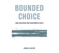 Janja A. Lalich Bounded Choice (Tascabile)