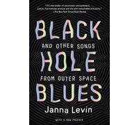 Janna Levin Black Hole Blues and Other Songs from Outer Space (Tascabile)