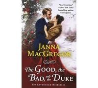 Janna MacGregor Good, the Bad, and the Duke (Tascabile) Cavensham Heiresses