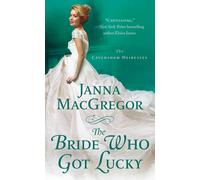 Janna MacGregor The Bride Who Got Lucky (Tascabile) Cavensham Heiresses