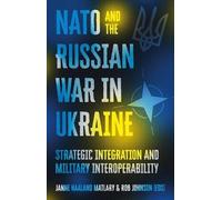 Janne Haaland Matlary NATO and the Russian War in Ukraine (Copertina rigida)