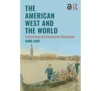 Janne Lahti The American West and the World (Tascabile)