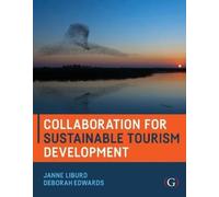 Janne Liburd Collaboration for Sustainable Tourism Development (Tascabile)