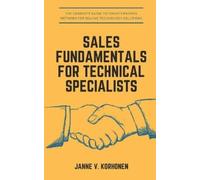 Janne V Korhonen Sales Fundamentals for Technical Specialists (Tascabile)
