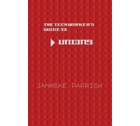 Janneke Parrish The Tech Worker's Guide to Unions (Tascabile)