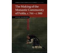Janneke Raaijma The Making of the Monastic Community of Fulda, c.744 (Tascabile)