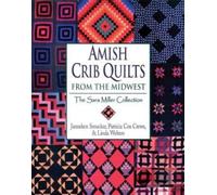 Janneken Smucker Amish Crib Quilts From the Midwest (Tascabile)