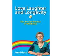 Janni Goss Love Laughter and Longevity (Tascabile)