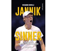 Jannik Sinner. Fenomenologia di un talento straordinario