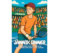 Jannik Sinner: Il bambino delle montagne che ha conquistato il mondo con una racchetta.