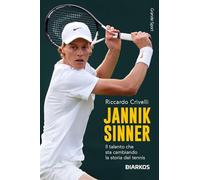 Jannik Sinner. Il talento che sta cambiando la storia del tennis. Nuova ediz.