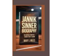 JANNIK SINNER: The Untold Story of Tennis’s Next Legend.