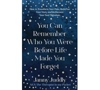Janny Juddly You Can Remember Who You Were Before Life Made You Forg (Tascabile)