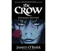 Jano Rohleder James O'Barr The Crow: Ultimate Edition (Copertina rigida)