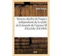 János Bolyai La Science Absolue de l'Espace Indépendante de la Vérit (Tascabile)