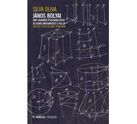 János Bolyai. Uno sguardo psicoanalitico su genio matematico e follia