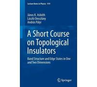A Short Course on Topological Insulators: Band Structure and Edge States in One and Two Dimensions: 919