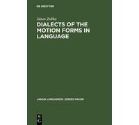 János Zsilka Dialects of the Motion Forms in Language (Copertina rigida)