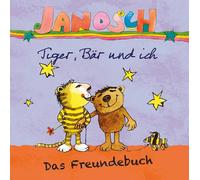 Janosch Janosch - Tiger, Bär und ich: Das Freundebuch (Copertina rigida)