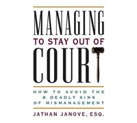 Janove Managing to Stay Out of Court - How to Avoid the 8 Deadly Sin (Tascabile)