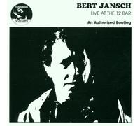 Jansch,Bert - Live at the 12 Bar/An Authoriz