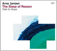 Jansen Arne - Sleep Of Reason-Ode To Goya