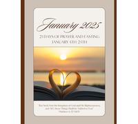 January 2025: 21 Days of Prayer and Fasting