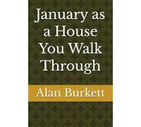January as a House You Walk Through