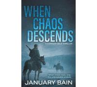 January Bain When Chaos Descends (Tascabile) Connor Hale