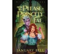 January Bell How to Please a Princely Fae (Tascabile)