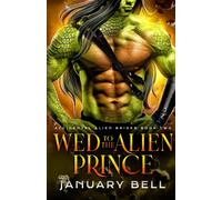 January Bell Wed To The Alien Prince (Tascabile)