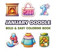 January Doodle Coloring Book for Kids & Adults: Bold & Easy Winter Coloring Book with 48 Cute Pages | Simple Cozy Doodles, Large Spaces for Relaxation, Stress Relief & Mindfulness
