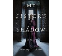 January Gilchrist My Sister's Shadow (Tascabile)