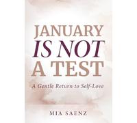 January is not a test: A Gentle Return to Self-Love