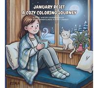 January Reset - A Cozy Coloring Journey: A Cozy Winter Coloring Book for Calm, Mindfulness, Self-Care & Reset Energy