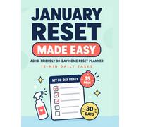 January Reset Made Easy: ADHD-Friendly 30-Day Home Reset Planner, 15-Min Daily Tasks to Clean Up After the Holidays, Declutter & Start the New Year Fresh