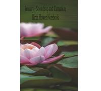 January - Snowdrop and Carnation: Birth Flower Notebook: Notebook