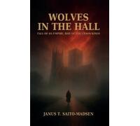 Janus T Saito-Madsen Wolves in the Hall (Copertina rigida) Blood and the Crown