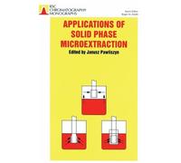 Janusz Pawliszyn Applications of Solid Phase Microextraction (Copertina rigida)