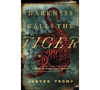 Janyre Tromp Darkness Calls the Tiger (Tascabile)